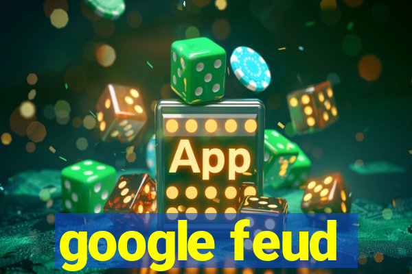 google feud